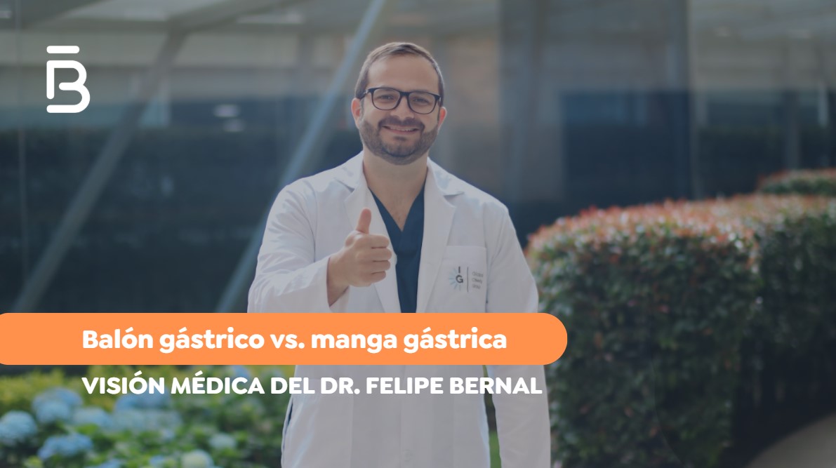 Balón gástrico vs manga gástrica- Dr. Felipe Bernal- Cirujano Bariátrico