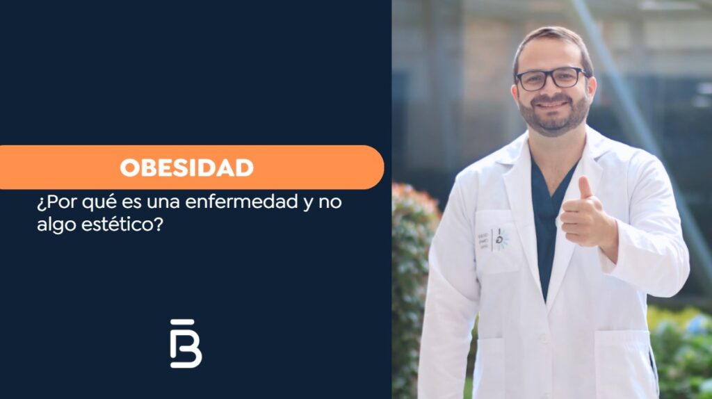 Obesidad: ¿por qué es una enfermedad y no algo estético?-Dr. Felipe Bernal
