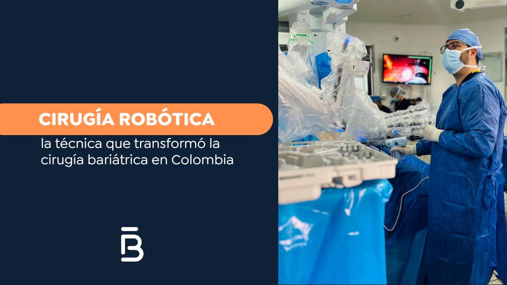 Cirugía robótica bariátrica en Colombia con el Dr. Felipe Bernal