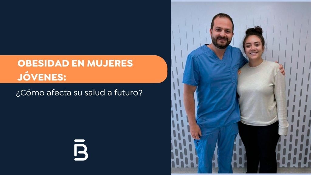 Obesidad en mujeres jóvenes cómo afecta su salud a futuro - Dr. Felipe Bernal 2