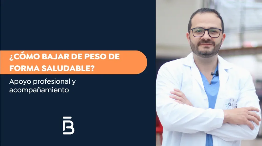 ¿Cómo bajar de peso de forma saludable?-Dr. Felipe Bernal-Cirujano Bariátrico Bogotá