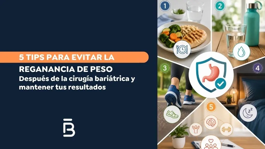 5 tips para evitar la reganancia de peso después de la cirugía bariátrica y mantener tus resultados - Dr Felipe Bernal