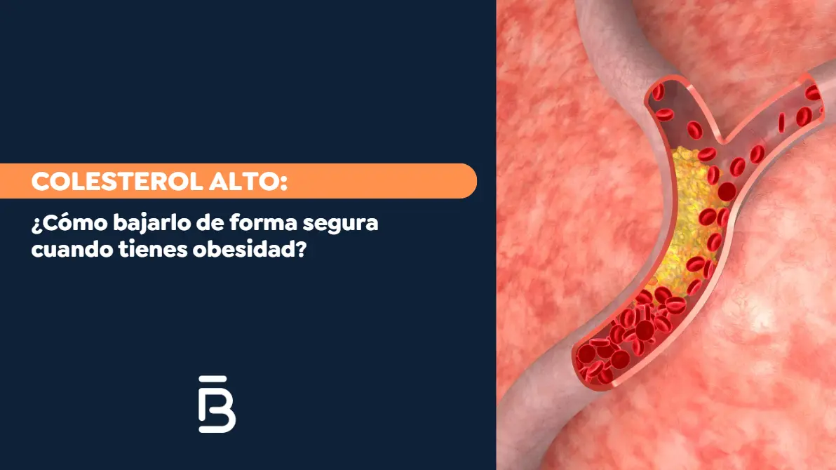 Colesterol alto cómo bajarlo-Dr. Felipe Bernal- Cirugía bariátrica en Bogotá