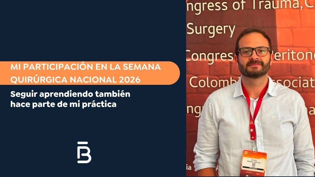 Mi participación en la Semana Quirúrgica Nacional 2026 Seguir aprendiendo también hace parte de mi práctica - Dr Felipe Bernal